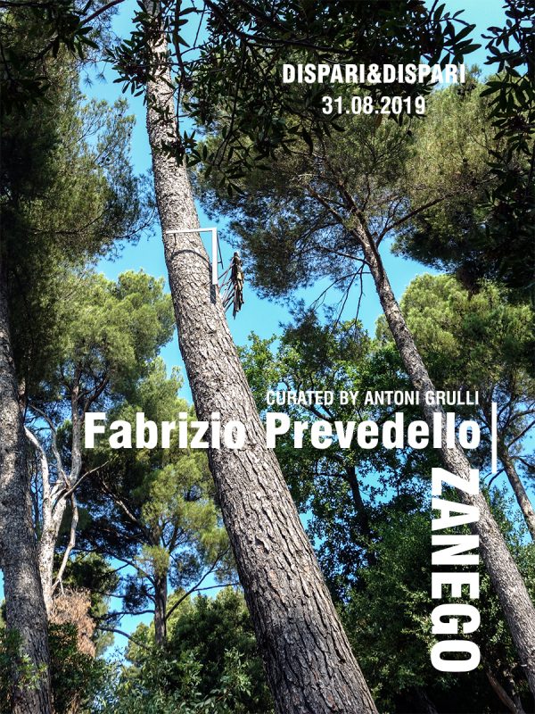 Invito Mostra Zanego di Fabrizio Prevedell, curata da Antonio Grulli, presso la sede estiva di dispari&dispari